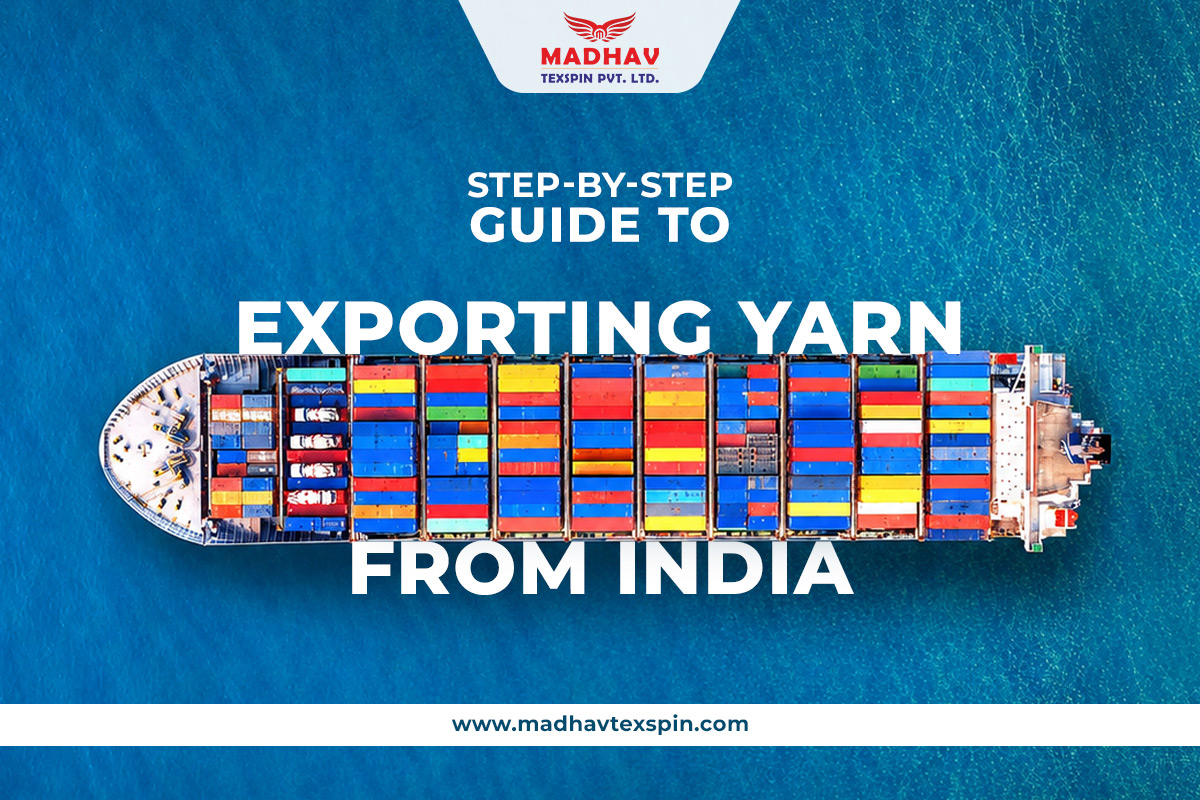 Step-by-Step Guide to Exporting Yarn from India