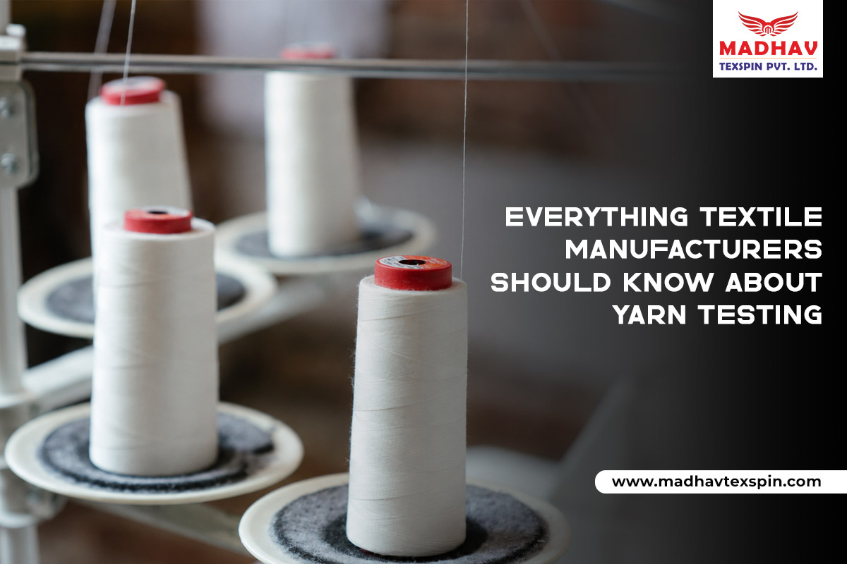 Everything Textile Manufacturers Should Know About Yarn Testing